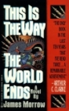 This is the way the world ends : a novel