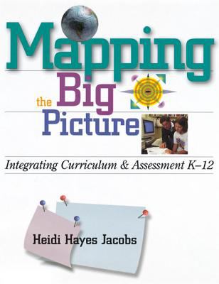 Mapping the big picture : integrating curriculum and assessment, K-12