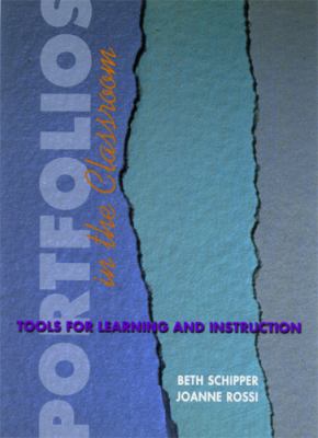 Portfolios in the classroom : tools for learning and instruction