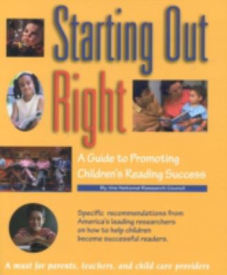 Starting out right : a guide to promoting children's reading success
