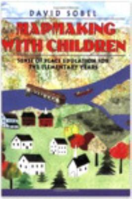 Mapmaking with children : sense of place education for the elementary years