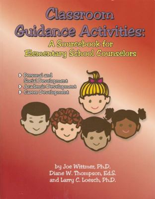 Classroom guidance activities : a sourcebook for elementary counselors : personal and social development, academic development, career development