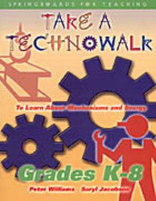 Take a technowalk : to learn about mechanisms and energy