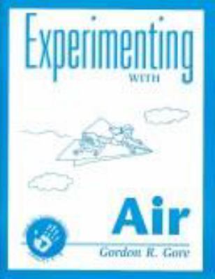 Experimenting with air : hands-on science activities, grades 4-8