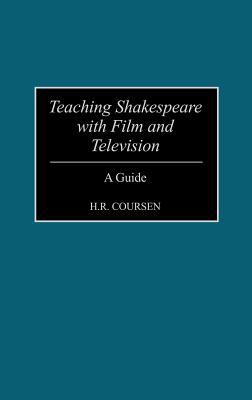 Teaching Shakespeare with film and television : a guide