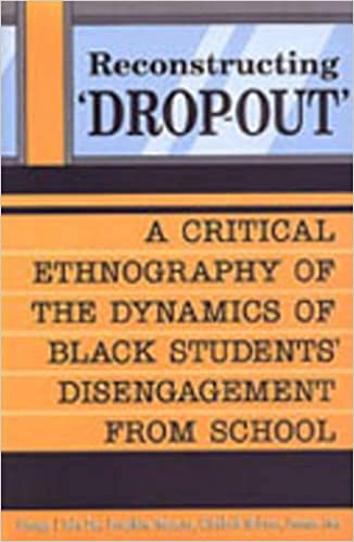 Reconstructing 'dropout' : a critical ethnography of the dynamics of Black students' disengagement from school