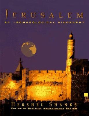Jerusalem : an archaeological biography