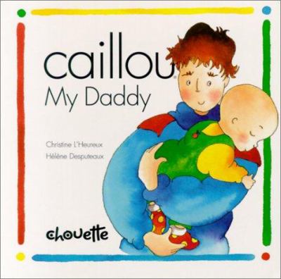 Caillou : my daddy