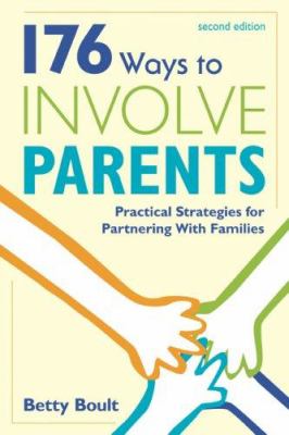 176 ways to involve parents : practical strategies for partnering with families