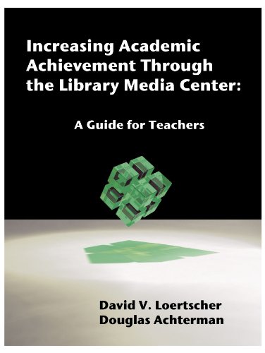 Increasing academic achievement through the library media center : a guide for teachers