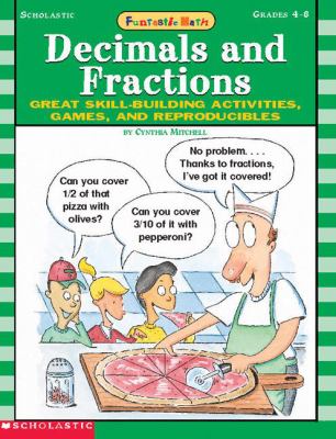 Decimals and fractions : great skill-building activities, games and reproducibles