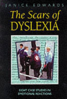 The scars of dyslexia : eight case studies in emotional reactions