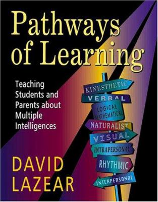 Pathways of learning : teaching students and parents about multiple intelligences