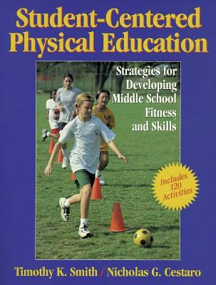 Student-centered physical education : strategies for developing middle school fitness and skills