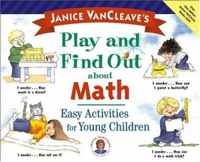 Janice VanCleave's play and find out about math : easy activities for young children