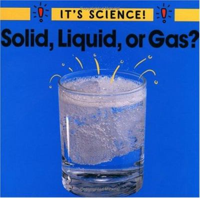 Solid, liquid, or gas?