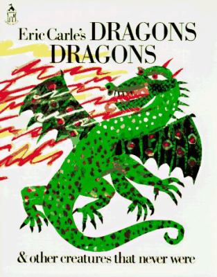 Eric Carle's dragons dragons and other creatures that never were