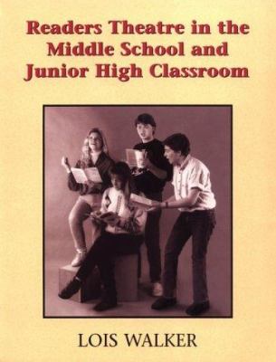 Readers theatre in the middle school and junior high classroom : a take part teacher's guide : springboards to language development through readers theatre, storytelling, writing, and dramatizing!
