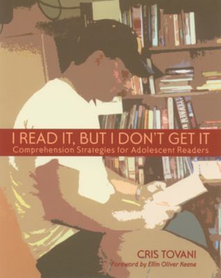 I read it, but I don't get it : comprehension strategies for adolescent readers