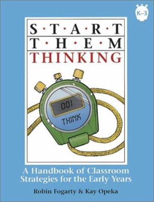 Start them thinking : a handbook of classroom strategies for the early years