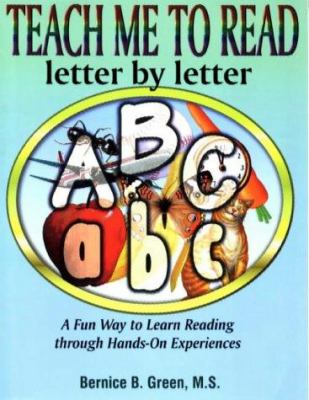 Teach me to read letter by letter : a fun way to learn reading through hands-on experiences
