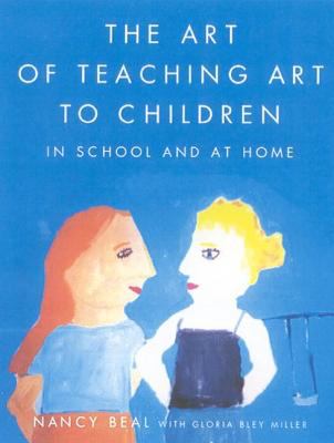 The art of teaching art to children : in school and at home