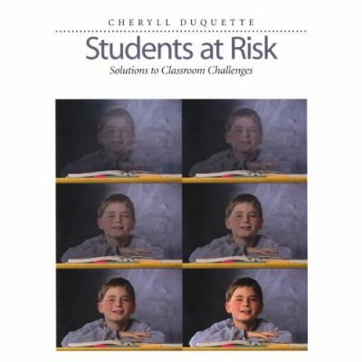 Students at risk : solutions to classroom challenges