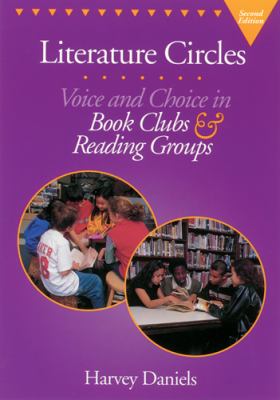 Literature circles : voice and choice in book clubs and reading groups