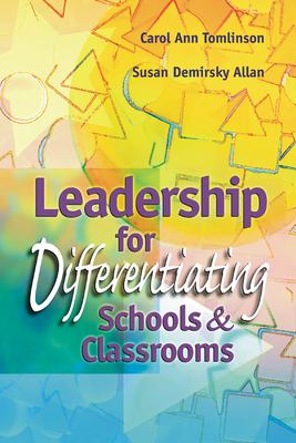 Leadership for differentiating schools & classrooms