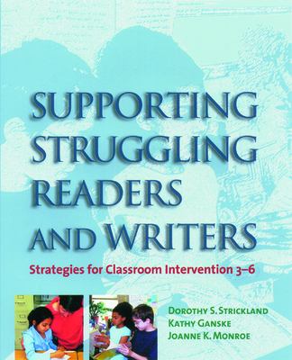 Supporting struggling readers and writers : strategies for classroom intervention, 3-6