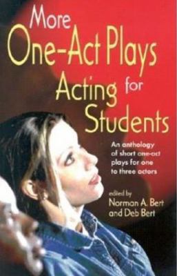 More one-act plays for acting students : an anthology of short one-act plays for one to three actors