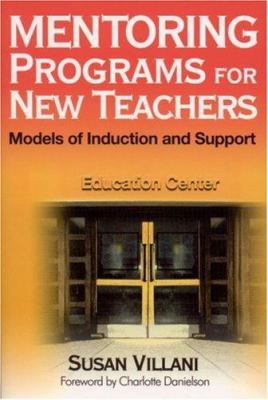 Mentoring programs for new teachers : models of induction and support