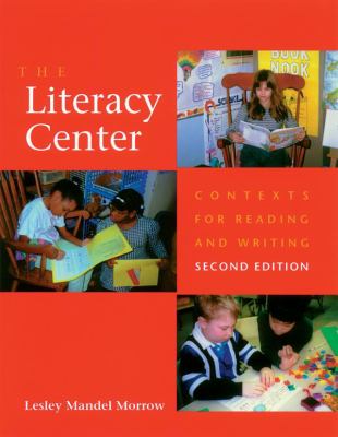 The literacy center : contexts for reading and writing