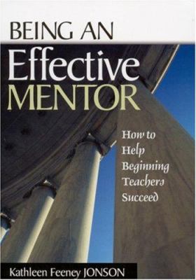 Being an effective mentor : how to help beginning teachers succeed