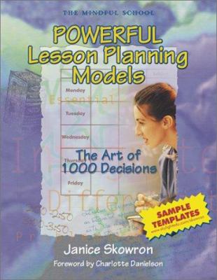 Powerful lesson planning models : the art of 1,000 decisions