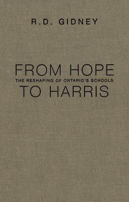 From Hope to Harris : the reshaping of Ontario's schools