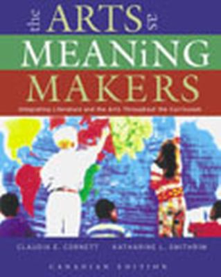 The arts as meaning makers : integrating literature and the arts throughout the curriculum