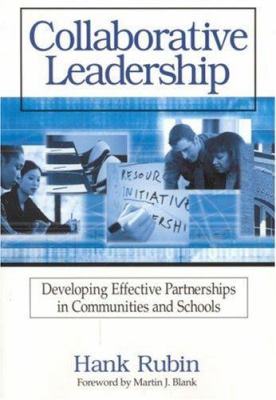 Collaborative leadership : developing effective partnerships in communities and schools