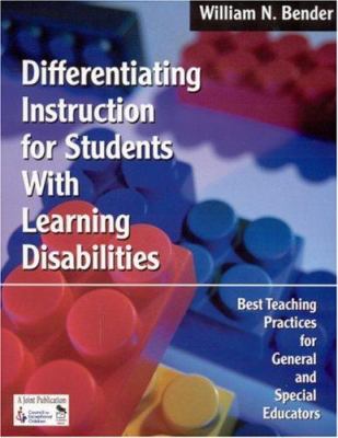 Differentiating instruction for students with learning disabilities : best teaching practices for general and special educators