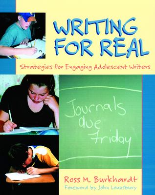 Writing for real : strategies for engaging adolescent writers