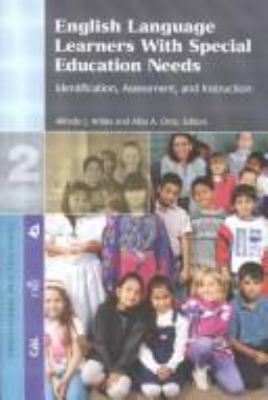 English language learners with special education needs : identification, assessment, and instruction