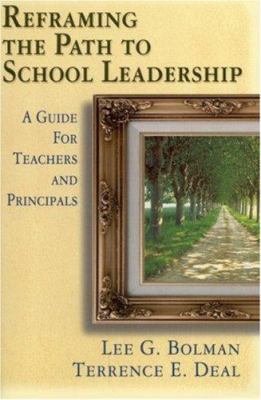 Reframing the path to school leadership : a guide for teachers and principals