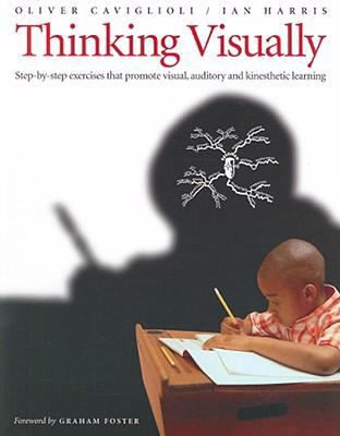 Thinking visually : step-by-step exercises that promote visual, auditory and kinesthetic learning