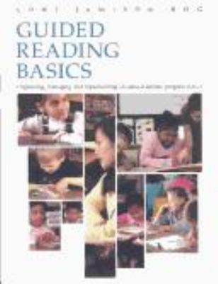 Guided reading basics : organizing, managing and implementing a balanced language program in K-3