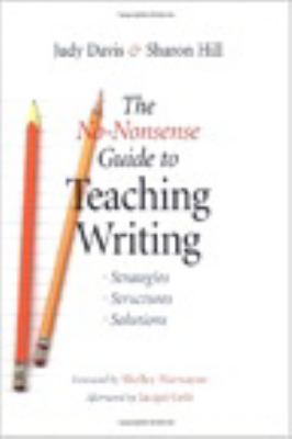 The no-nonsense guide to teaching writing : strategies, structures, and solutions