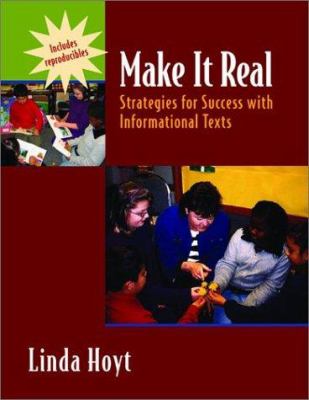 Make it real : strategies for success with informational texts