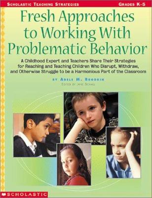 Fresh approaches to working with problematic behavior