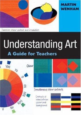 Understanding art : a guide for teachers