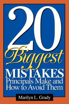 The 20 biggest mistakes principals make and how to avoid them