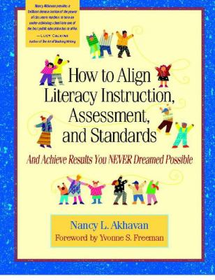 How to align literacy instruction, assessment, and standards : and achieve results you never dreamed possible
